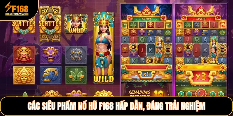 Các siêu phẩm nổ hũ F168 hấp dẫn, đáng trải nghiệm