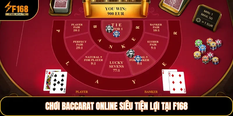 Chơi Baccarat online siêu tiện lợi tại F168
