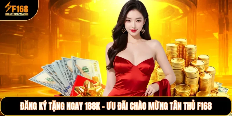 Đăng Ký Tặng Ngay 188k