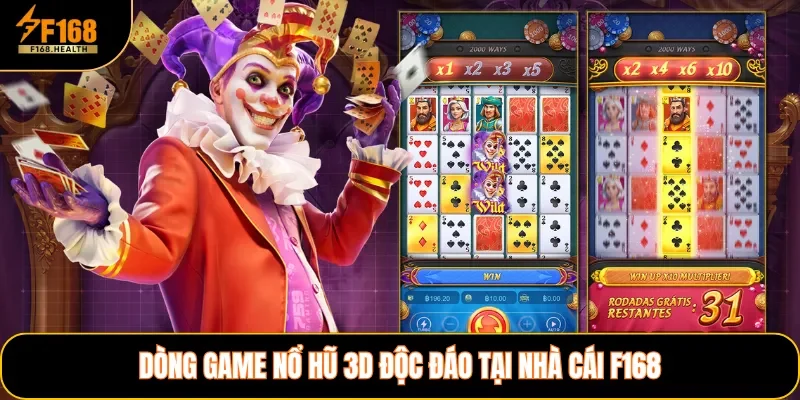 Dòng game nổ hũ 3D độc đáo tại nhà cái F168