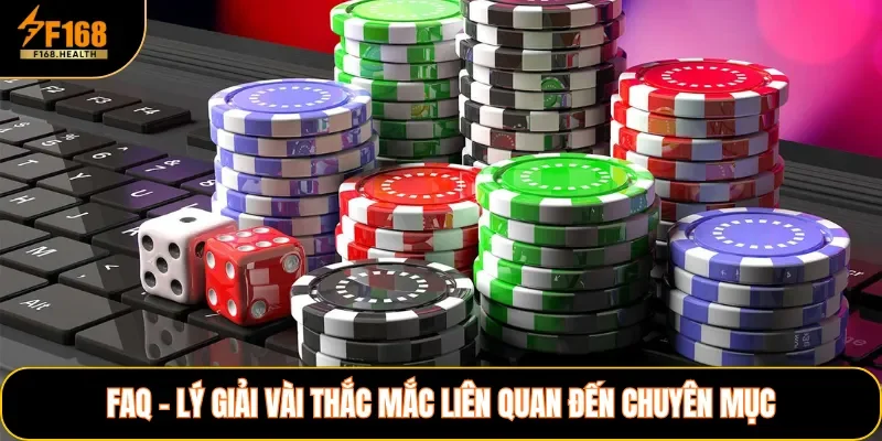 FAQ - Lý giải vài thắc mắc liên quan đến chuyên mục