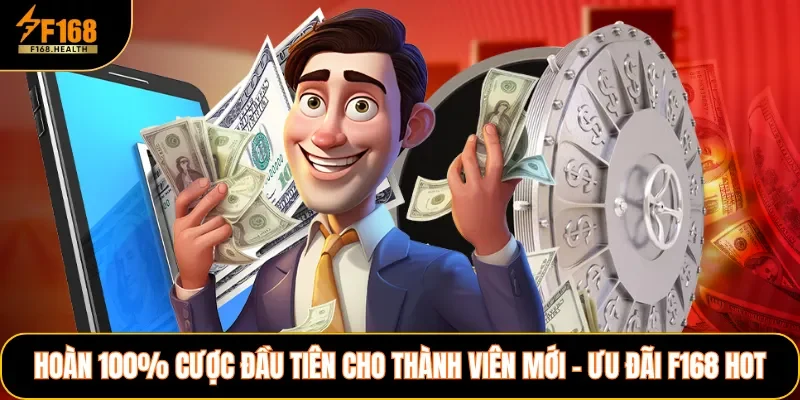 Hoàn 100% cược đầu tiên cho thành viên mới