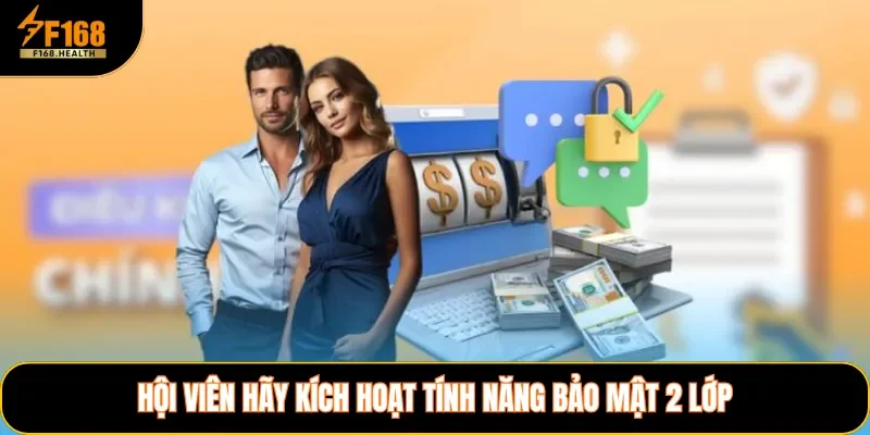 Hội viên hãy kích hoạt tính năng bảo mật 2 lớp