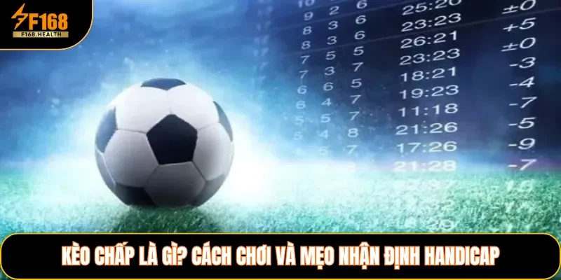 Kèo Chấp Là Gì