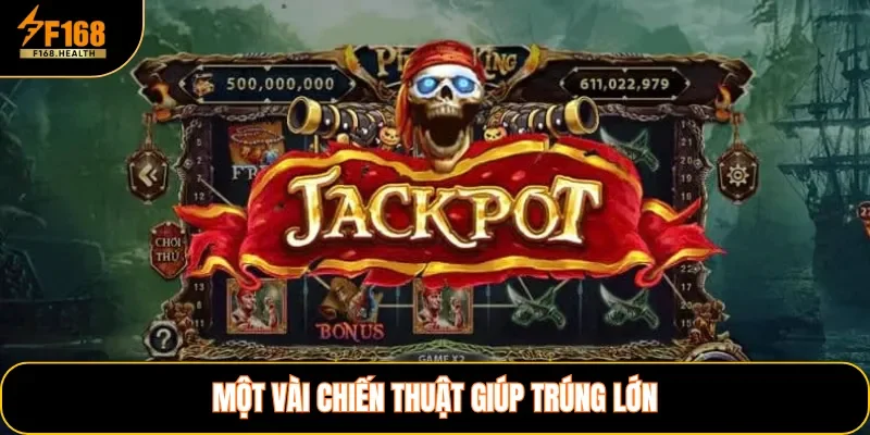 Một vài chiến thuật giúp trúng lớn