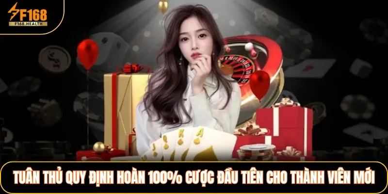 Tuân thủ quy định hoàn 100% cược đầu tiên cho thành viên mới